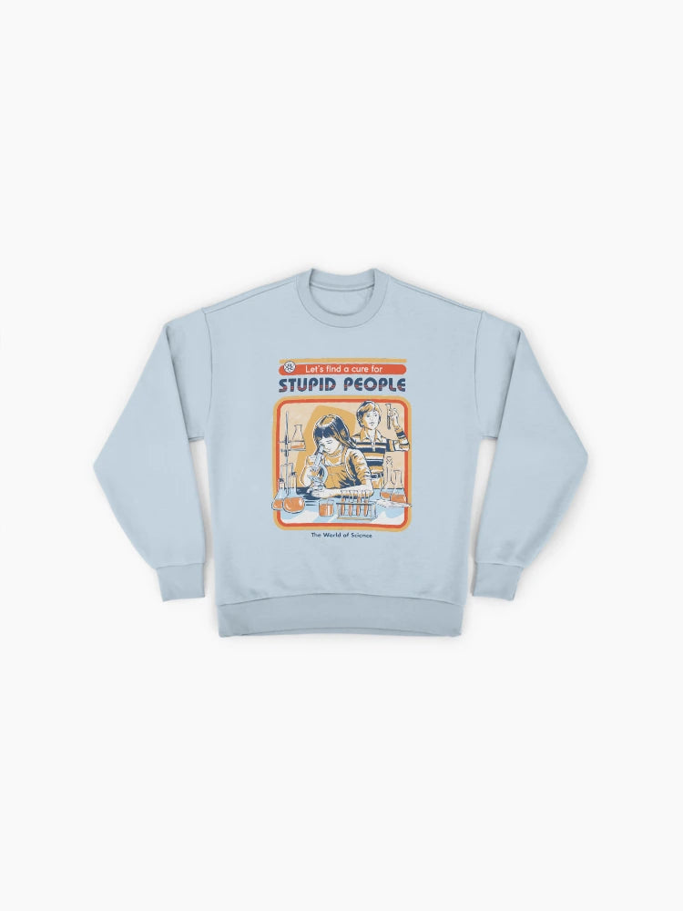 'A Cure For Stupid People' Sarcasm, Funny Oversized Sweatshirt