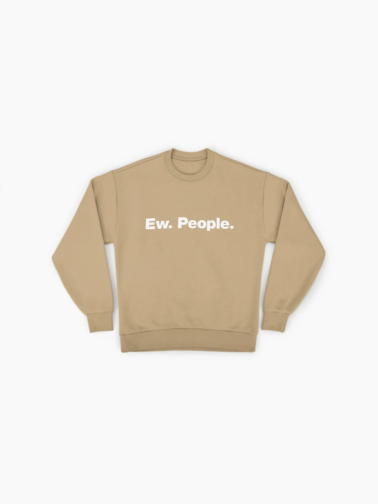 'Ew. People.' Anti-Social Quote, Sarcastic Oversized Pullover