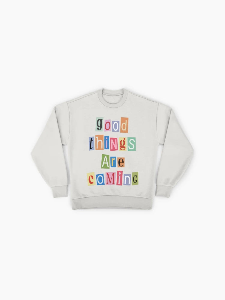 'Good Things Are Coming' Quote, Magazine Letter Sweatshirt