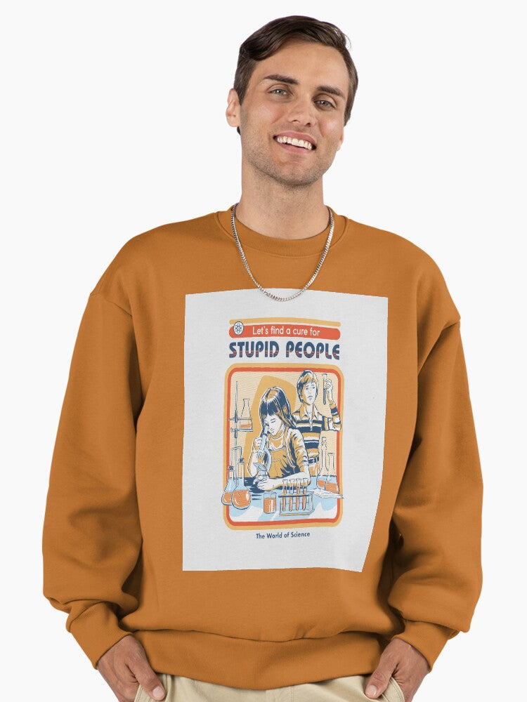 A Cure For Stupid People" Sweatshirt, Sarcastic Humor Quote Top Clay