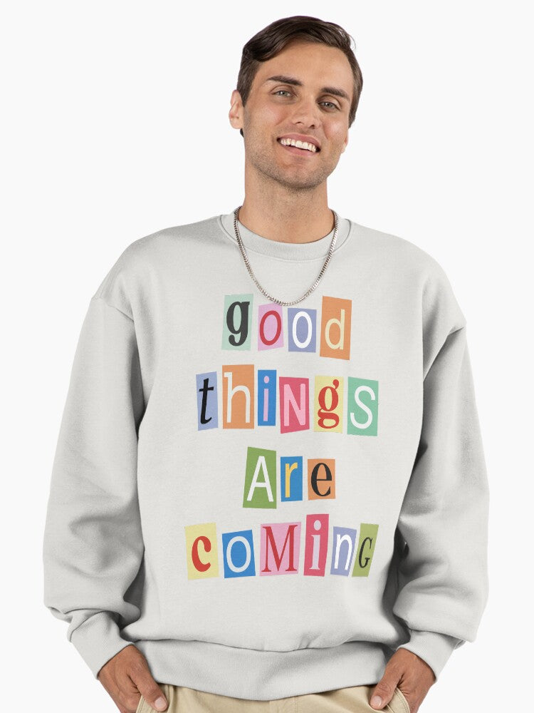'Good Things Are Coming' Quote, Magazine Letter Sweatshirt Bone