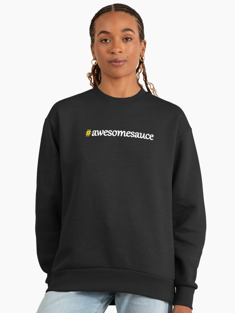 #awesomesauce Hashtag, Funny Slang Trend Oversized Sweatshirt Black