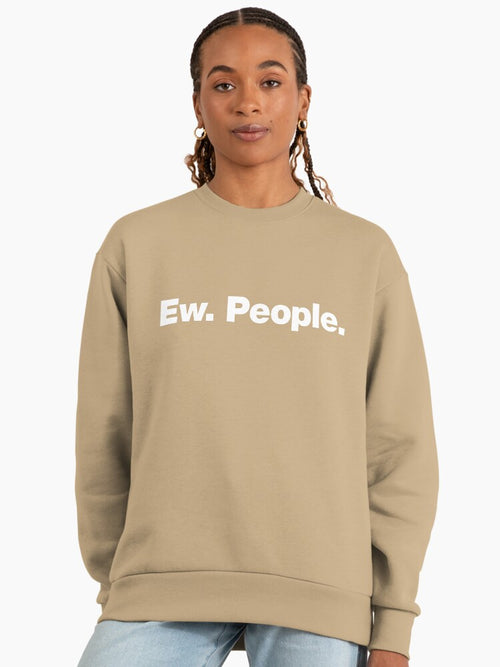 'Ew. People.' Anti-Social Quote, Sarcastic Oversized Pullover Tan